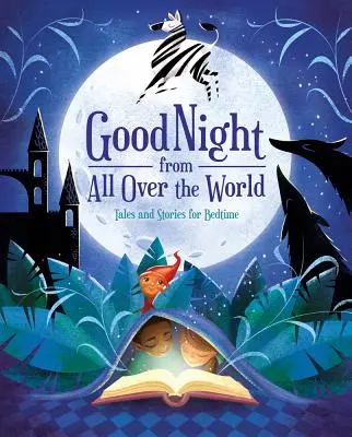 Bonne nuit du monde entier : Contes et histoires pour l'heure du coucher - Good Night from All Over the World: Tales and Stories for Bedtime