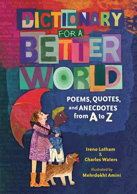 Dictionnaire pour un monde meilleur : Poèmes, citations et anecdotes de A à Z - Dictionary for a Better World: Poems, Quotes, and Anecdotes from A to Z