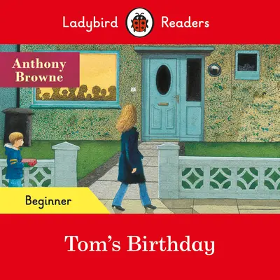 Ladybird Readers Beginner Level - L'anniversaire de Tom (ELT Graded Reader) - Ladybird Readers Beginner Level - Tom's Birthday (ELT Graded Reader)