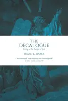 Décalogue - Vivre en tant que peuple de Dieu (Baker David L (Reader)) - Decalogue - Living As The People Of God (Baker David L (Reader))