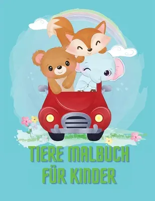 Tiere Malbuch Fr Kinder : Erstaunliche Tier-Malbuch & Aktivitten fr Kinder, Alter : 6-8 - Tiere Malbuch Fr Kinder: Erstaunliche Tier-Malbuch & Aktivitten fr Kinder, Alter: 6-8