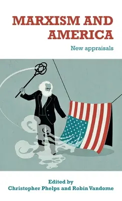 Marxisme et Amérique : Nouvelles appréciations - Marxism and America: New Appraisals