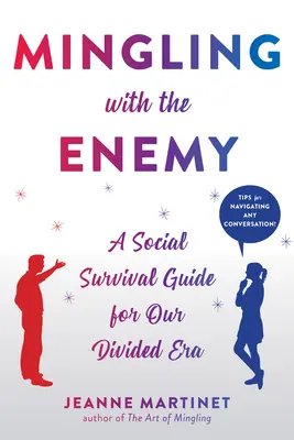 La foi et la raison : ou la philosophie du catéchisme catholique (1861) - Mingling with the Enemy: A Social Survival Guide for Our Divided Era