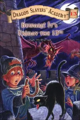 Attention ! C'est vendredi 13 : Académie du tueur de dragons 13 - Beware! It's Friday the 13th: Dragon Slayer's Academy 13