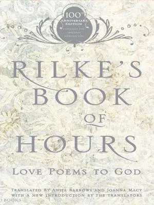 Le livre d'heures de Rilke : Poèmes d'amour à Dieu - Rilke's Book of Hours: Love Poems to God