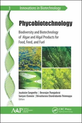 Phycobiotechnologie : Biodiversité et biotechnologie des algues et des produits à base d'algues pour l'alimentation humaine et animale et les carburants - Phycobiotechnology: Biodiversity and Biotechnology of Algae and Algal Products for Food, Feed, and Fuel