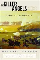 Les anges tueurs : Un roman sur la guerre civile - The Killer Angels: A Novel of the Civil War