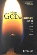 Quand Dieu et le cancer se rencontrent - When God & Cancer Meet