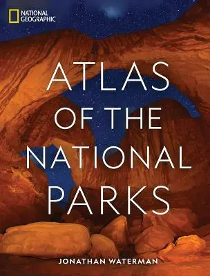 Atlas National Géographique des Parcs Nationaux - National Geographic Atlas of the National Parks