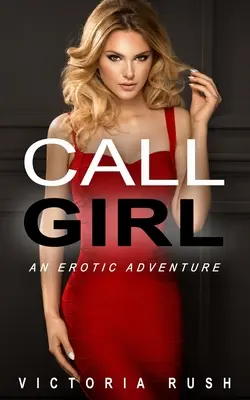 Call Girl : Une aventure érotique - Call Girl: An Erotic Adventure