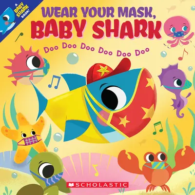 Porte ton masque, bébé requin (un livre pour bébé requin) - Wear Your Mask, Baby Shark (a Baby Shark Book)