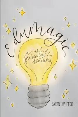 EduMagic : un guide pour les enseignants en formation initiale - EduMagic: A Guide for Preservice Teachers