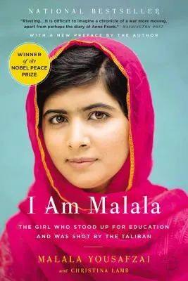 Je suis Malala : La jeune fille qui a défendu l'éducation et a été abattue par les talibans - I Am Malala: The Girl Who Stood Up for Education and Was Shot by the Taliban