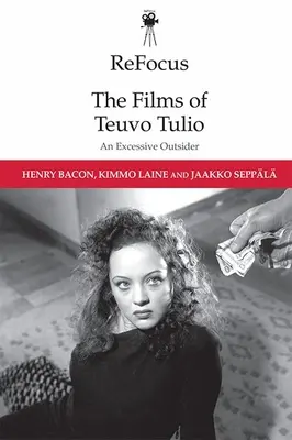 Recentrage : Les films de Teuvo Tulio : un outsider excessif - Refocus: The Films of Teuvo Tulio: An Excessive Outsider