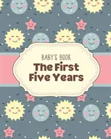 Le livre des cinq premières années de bébé : Le livre des cinq premières années : gardien de la mémoire - premier parent - au fur et à mesure que vous grandissez - cadeau de fête prénatale - Baby's Book The First Five Years: Memory Keeper - First Time Parent - As You Grow - Baby Shower Gift