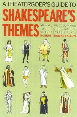 Guide des thèmes de Shakespeare à l'usage des amateurs de théâtre - A Theatergoer's Guide to Shakespeare's Themes