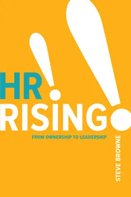 L'essor des RH ! De l'appropriation au leadership - HR Rising!!: From Ownership to Leadership