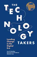 Les preneurs de technologie : Conduire le changement à l'ère numérique - The Technology Takers: Leading Change in the Digital Era
