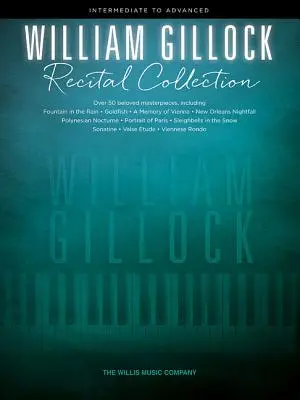 Collection de récitals de William Gillock : Niveau intermédiaire à avancé - William Gillock Recital Collection: Intermediate to Advanced Level