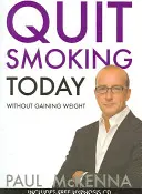 Arrêtez de fumer aujourd'hui sans prendre de poids - Quit Smoking Today Without Gaining Weight