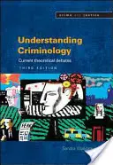 Comprendre la criminologie : Débats théoriques actuels - Understanding Criminology: Current Theoretical Debates