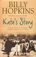 L'histoire de Kate (La saga de la famille Hopkins, livre 2) - Un récit déchirant sur la vie d'une famille du Nord. - Kate's Story (The Hopkins Family Saga, Book 2) - A heartrending tale of northern family life