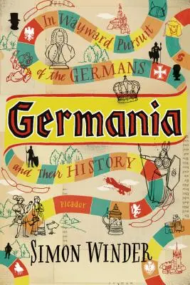 Germania : À la poursuite des Allemands et de leur histoire - Germania: In Wayward Pursuit of the Germans and Their History