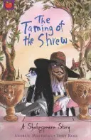Une histoire de Shakespeare : La mégère apprivoisée - A Shakespeare Story: The Taming of the Shrew