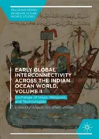 Early Global Interconnectivity Across the Indian Ocean World, Volume II : Exchange of Ideas, Religions, and Technologies (L'interconnectivité mondiale précoce dans le monde de l'océan Indien, volume II : échange d'idées, de religions et de technologies) - Early Global Interconnectivity Across the Indian Ocean World, Volume II: Exchange of Ideas, Religions, and Technologies