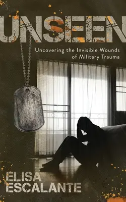 Invisible : Découvrir les blessures invisibles du traumatisme militaire - Unseen: Uncovering the Invisible Wounds of Military Trauma