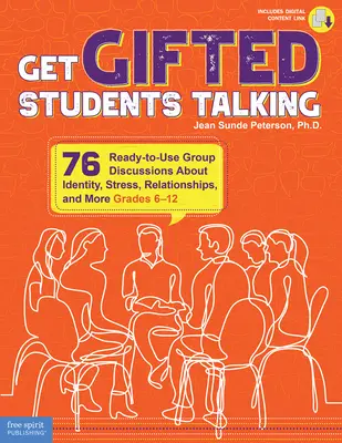 Faire parler les élèves doués : 76 discussions de groupe prêtes à l'emploi sur l'identité, le stress, les relations et plus encore (6e-12e année) - Get Gifted Students Talking: 76 Ready-To-Use Group Discussions about Identity, Stress, Relationships, and More (Grades 6-12)