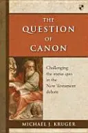 La question du canon : Remettre en question le statu quo dans le débat sur le Nouveau Testament - The Question of Canon: Challenging the Status Quo in the New Testament Debate