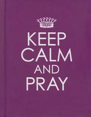 Garder son calme et prier - Keep Calm and Pray