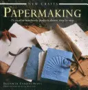 Nouvel artisanat : Papermaking : 25 Creative Handmade Projects Shown Step by Step (Fabrication de papier : 25 projets créatifs faits à la main présentés étape par étape) - New Crafts: Papermaking: 25 Creative Handmade Projects Shown Step by Step