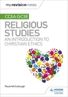 Mes notes de révision Études religieuses du CCEA GCSE : Introduction à l'éthique chrétienne - My Revision Notes CCEA GCSE Religious Studies: An introduction to Christian Ethics