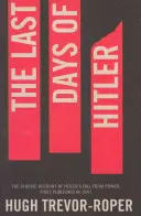 Les derniers jours d'Hitler - Le récit classique de la chute du pouvoir d'Hitler - Last Days of Hitler - The Classic Account of Hitler's Fall From Power