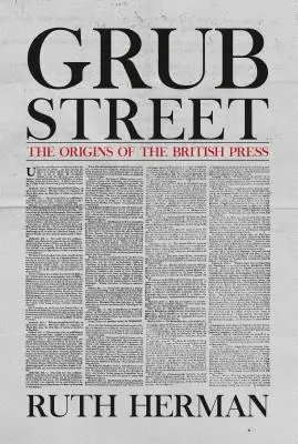 Grub Street : Les origines de la presse britannique - Grub Street: The Origins of the British Press