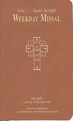 St. Joseph Weekday Missal, Volume I (Large Type Edition) : De l'Avent à la Pentecôte - St. Joseph Weekday Missal, Volume I (Large Type Edition): Advent to Pentecost