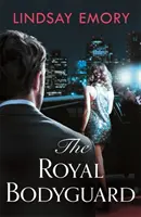 Royal Bodyguard - La nouvelle comédie romantique royale de l'auteur de La Fugue royale - Royal Bodyguard - The new royal rom-com from the author of The Royal Runaway