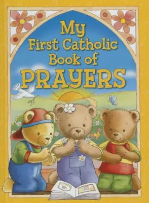 Mon premier livre de prières catholique - My First Catholic Book of Prayers