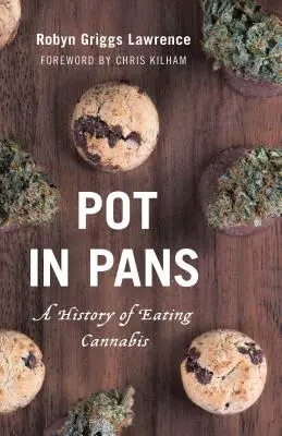 Pot in Pans : Une histoire de la consommation de cannabis - Pot in Pans: A History of Eating Cannabis