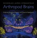 Le cerveau des arthropodes : Évolution, élégance fonctionnelle et importance historique - Arthropod Brains: Evolution, Functional Elegance, and Historical Significance