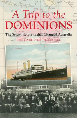 Un voyage dans les Dominions : L'événement scientifique qui a changé l'Australie - A Trip to the Dominions: The Scientific Event That Changed Australia