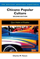 La culture populaire chicano : Que Hable El Pueblo - Chicano Popular Culture: Que Hable El Pueblo