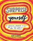 Surprenez-vous - Sortez de votre tête et entrez dans le monde - Surprise Yourself - Get Out of Your Head and Into the World