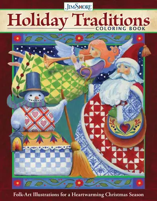 Jim Shore Holiday Traditions Coloring Book : Illustrations d'art populaire pour un Noël réconfortant - Jim Shore Holiday Traditions Coloring Book: Folk-Art Illustrations for a Heartwarming Christmas Season