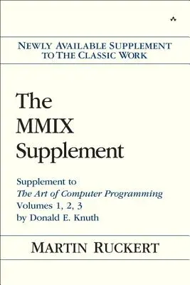 Le supplément MMIX : Supplément à l'art de la programmation informatique Volumes 1, 2, 3 par Donald E. Knuth - The MMIX Supplement: Supplement to the Art of Computer Programming Volumes 1, 2, 3 by Donald E. Knuth