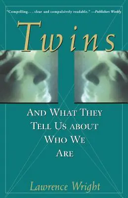 Les jumeaux : Et ce qu'ils nous disent sur qui nous sommes - Twins: And What They Tell Us about Who We Are