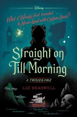 Jusqu'au matin : Une histoire tordue - Straight on Till Morning: A Twisted Tale