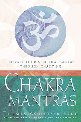 Chakra Mantras : Libérez votre génie spirituel par le chant - Chakra Mantras: Liberate Your Spiritual Genius Through Chanting